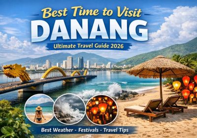 Best Time to Visit Danang: Ultimate Travel Guide 2026