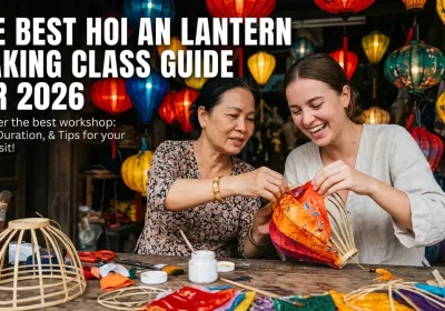 The Best Hoi An Lantern Making Class Guide for 2026