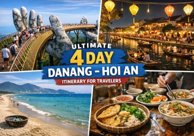 Ultimate 4 Day Danang Hoi An Itinerary for Travelers