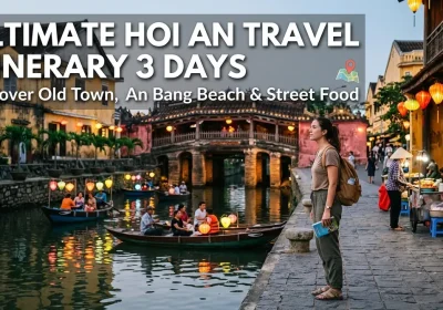 Ultimate Hoi An Travel Itinerary 3 Days Experience