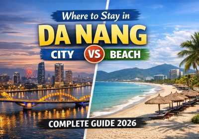 Where to Stay in Da Nang City vs Beach: Complete Guide 2026