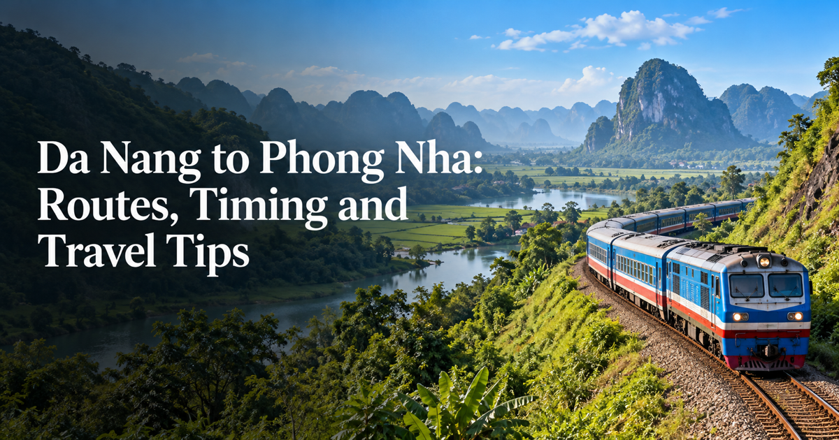 Da Nang to Phong Nha: Routes, Timing and Travel Tips